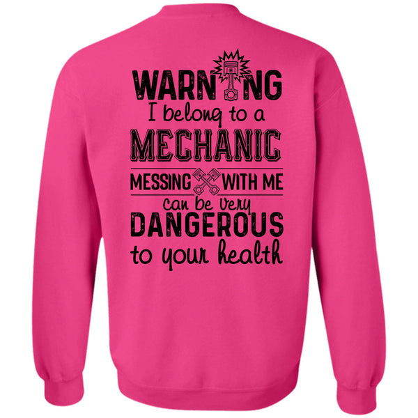 Being A Mechanic T Shirt, Warning I Belong To A Mechanic Sweatshirt