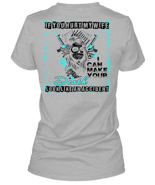 If You Hurt My Wife T Shirt, I Love My Wife T Shirt