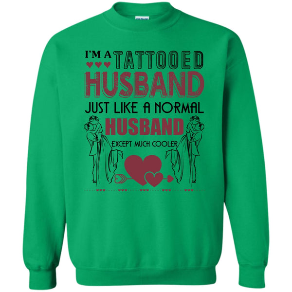 Tattooed Husband T Shirt, I'm A Tattooed Husband Sweatshirt