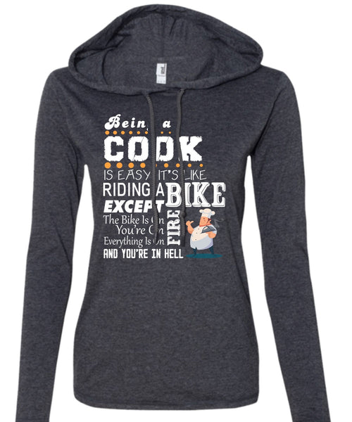 Being A Cook Is Easy It's Like Riding A Bike T Shirt, My Job T Shirt (Anvil Ladies Ringspun Hooded)