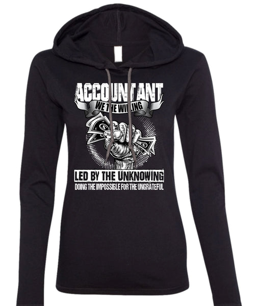 Accountant We The Willing Led T Shirt, Being An Accountant T Shirt (Anvil Ladies Ringspun Hooded)