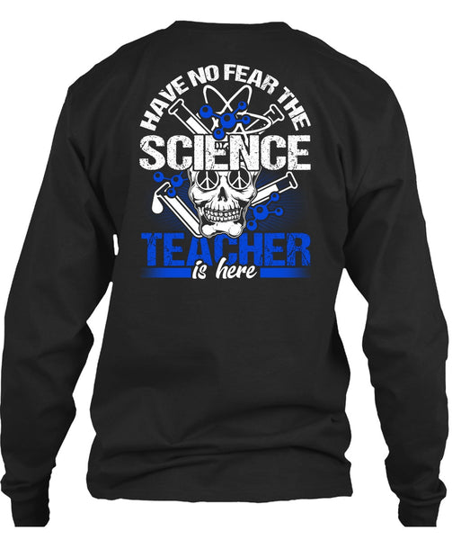 Have No Fear The Science Teacher Is Here T Shirt, Being A Teacher T Shirt