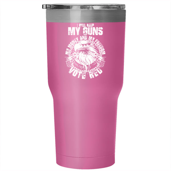 I Will Keep My Guns My Money And My Freedom Tumbler 30 oz Stainless Steel, Cool Travel Mug