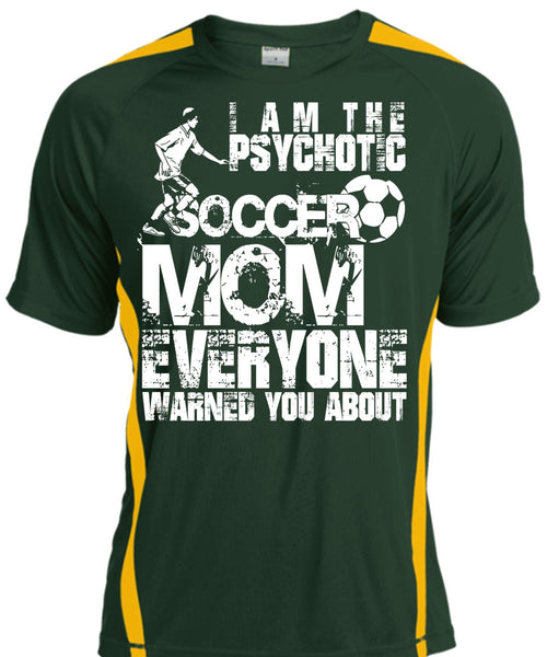 I Am The Psychotic Soccer Mom T Shirt, Being A Mom T Shirt, Cool Shirt