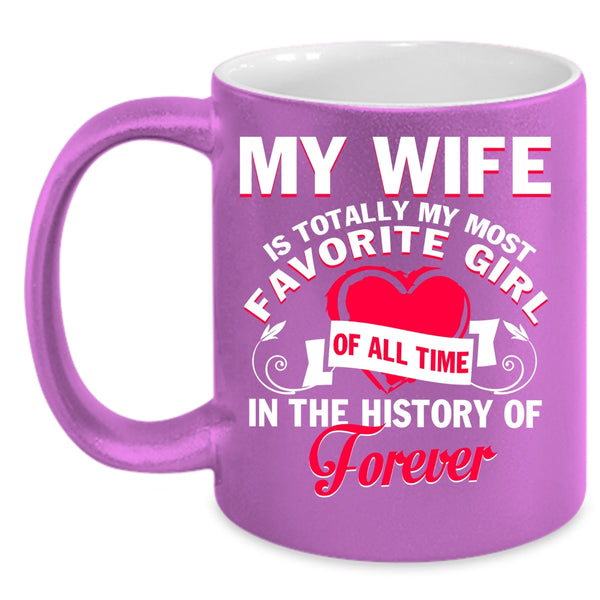 My Wife Is My Most Favorite Girl Coffee Mug, Cute Love Coffee Cup
