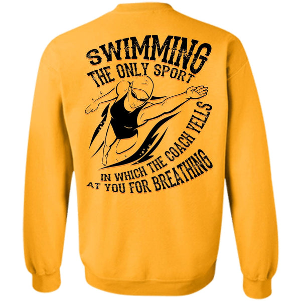 I Love Swimming T Shirt, Swimming The Only Sport Sweatshirt
