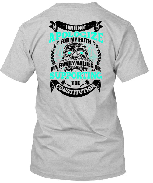 I Will Not Apologize For My Faith T Shirt, My Love T Shirt