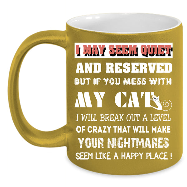 Don't Mess With My Cats Coffee Mug, Cool Cat Lovers Coffee Cup