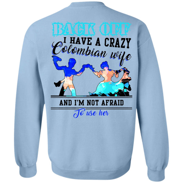 I Love Wife T Shirt, I Have A Crazy Colombian Wife Sweatshirt