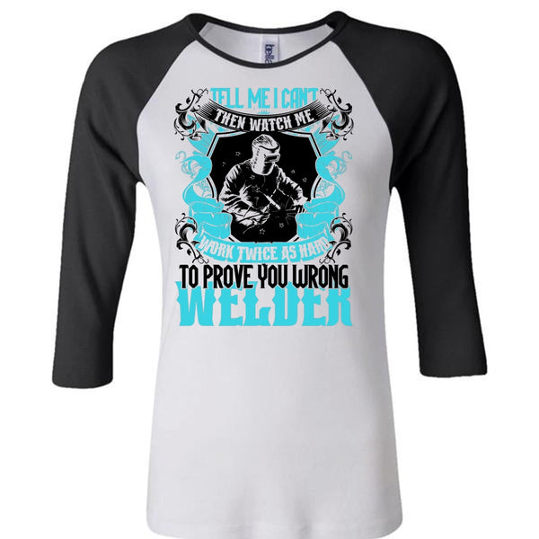 Prove You Wrong Welder T Shirt, Being A Welder T Shirt, Awesome T-Shirts