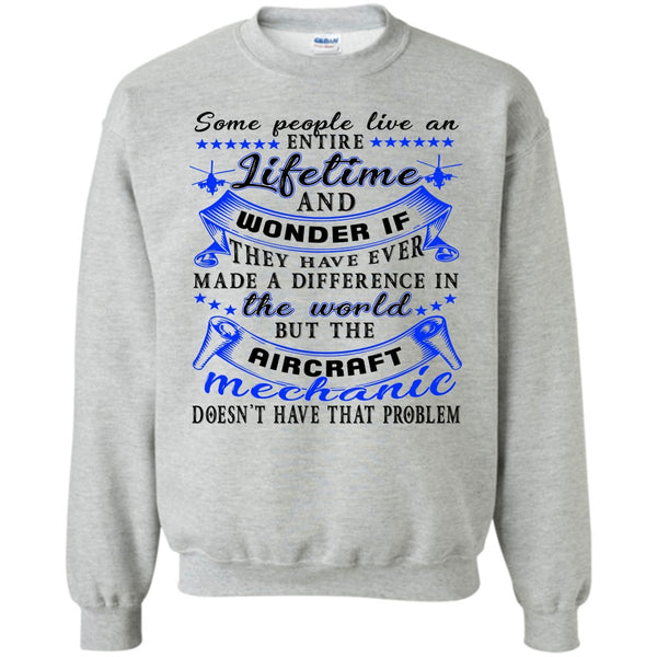 Gift For Aircraft Mechanic T Shirt, The Aircraft Mechanic Sweatshirt