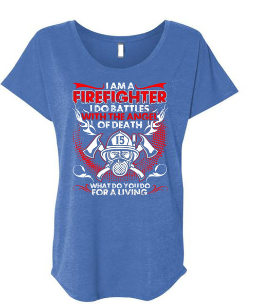 I Am A Firefighter T Shirt, The Angel Of Death T Shirt, Cool Shirt (Ladies' Triblend Dolman Sleeve)