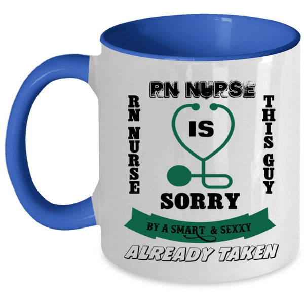 Gift For Husband Coffee Mug, Taken By A Smart RN Nurse Accent Mug