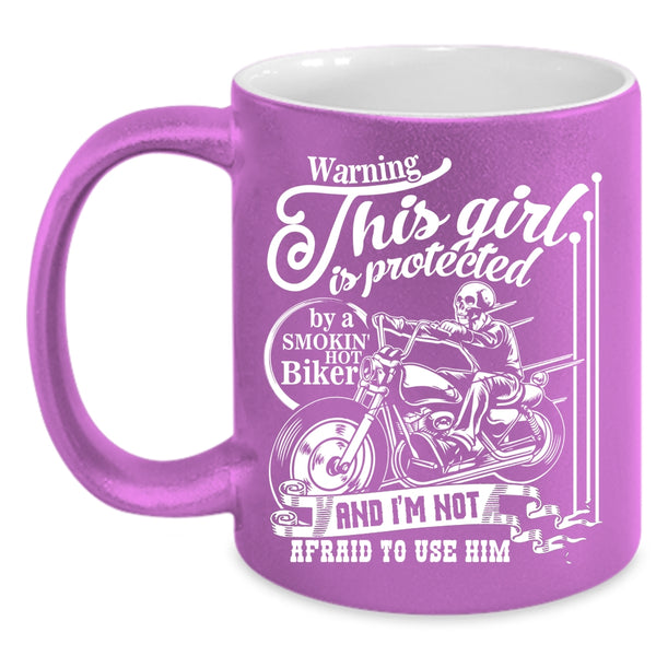 This Girl Is Protected By A Hot Biker Coffee Mug, Cool Girls Coffee Cup