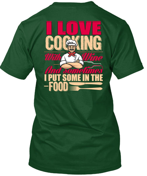 I Love Cooking T Shirt, I Put Some In The Food T Shirt
