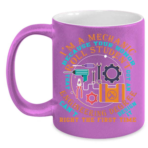 I'm A Mechanic Coffee Mug, Funny Gift For Mechanics Coffee Cup