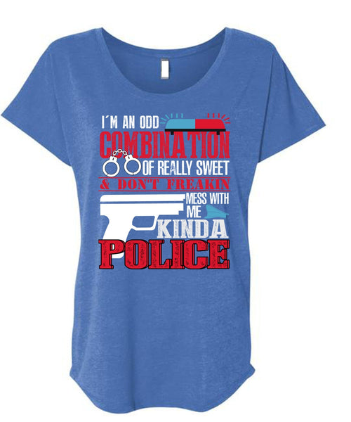 Mess With Me Kinda Police T Shirt, I'm An Odd Combination T Shirt, Cool Shirt (Ladies' Triblend Dolman Sleeve)