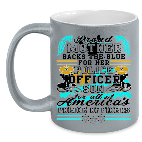 Police Officer Son Coffee Mug, Proud Mother  Accent Mug