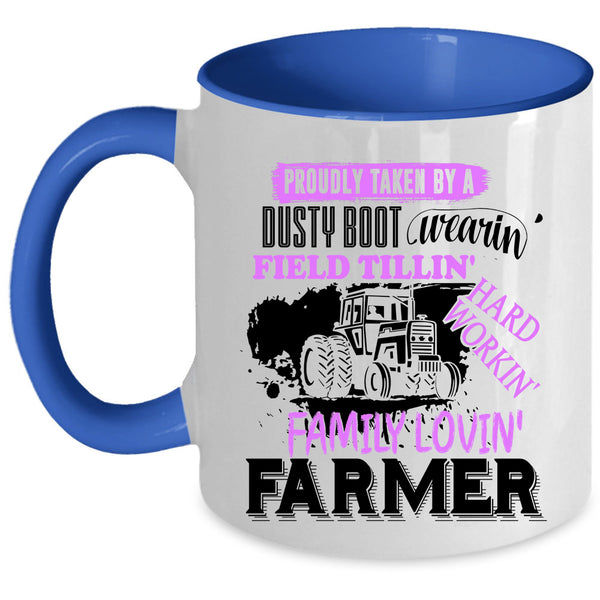Farmer Coffee Mug, Proudly Taken By A Dusty Boot Wearing Accent Mug