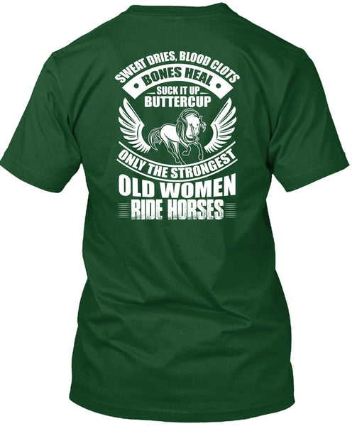 Strongest Old Women Ride Horses T Shirt, Sweat Dries T Shirt