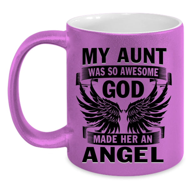 God Made Her An Angel Coffee Mug, My Aunt Was So Awesome Accent Mug