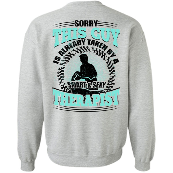 I Love Therapist T Shirt, This Guy Is Already Taken By A Therapist Sweatshirt