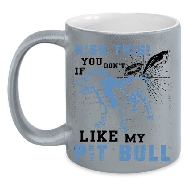 Pitbull Lovers Coffee Mug, If You Don't Like My Pit Bull Accent Mug