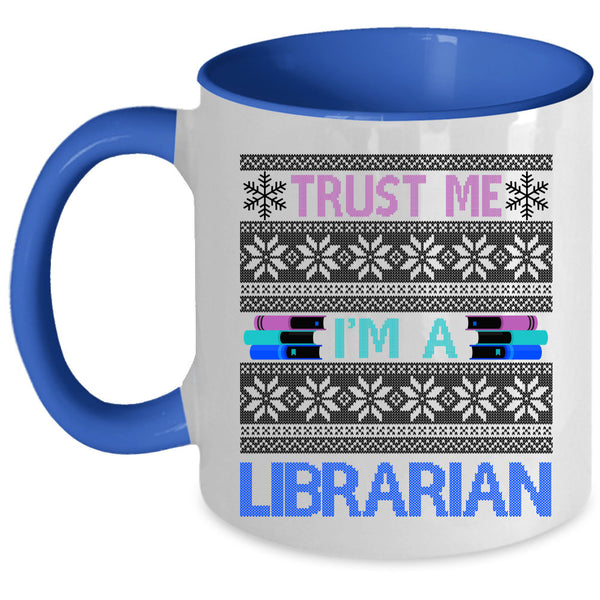Ugly Christmas Sweater Coffee Mug, Trust Me I'm A Librarian Accent Mug