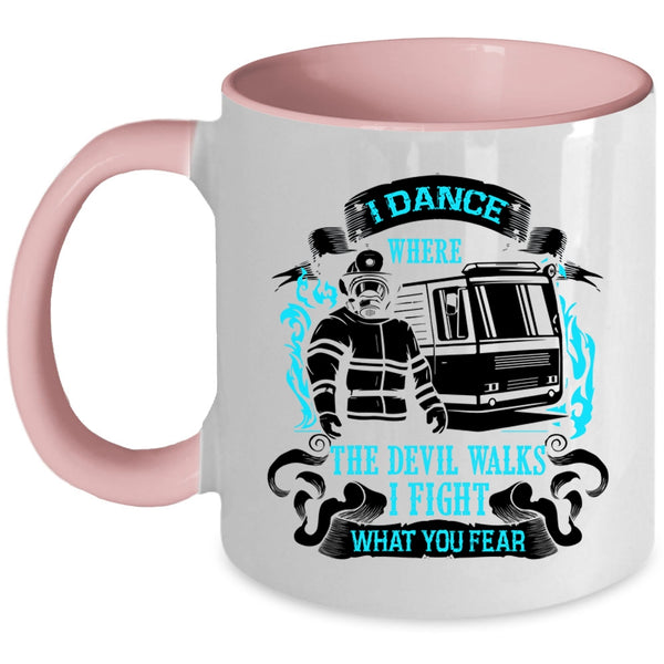Funny Firefighter Coffee Mug, I Dance Where The Devil Walks Accent Mug