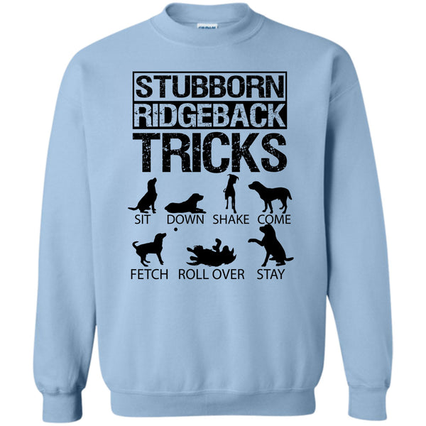 I Am A Coolest Dog Lover T Shirt, Stubborn Ridgeback Tricks Sweatshirt