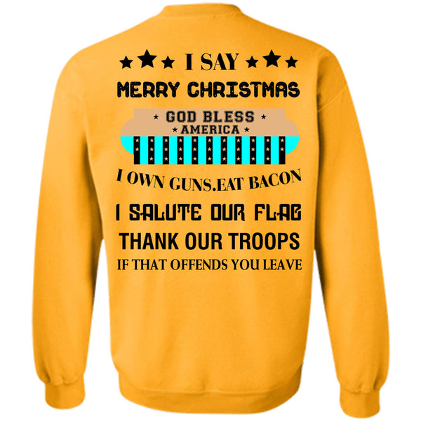 Loving T Shirt, I Say Merry Christmas Sweatshirt