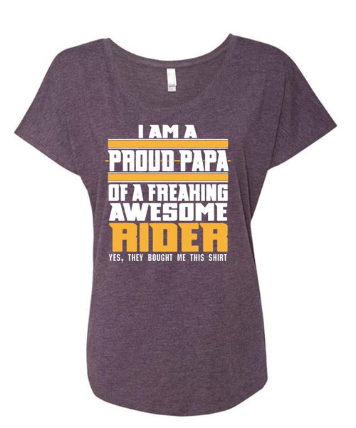 I Am A Pround Papa Of A Freaking Awesome Rider T Shirt, Father's Day T Shirt (Ladies' Triblend Dolman Sleeve)