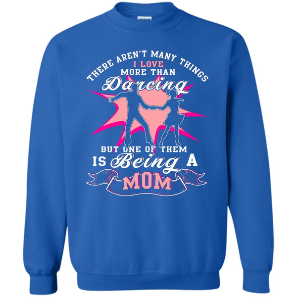 Being A Mom T Shirt, Dancing Mom Sweatshirt
