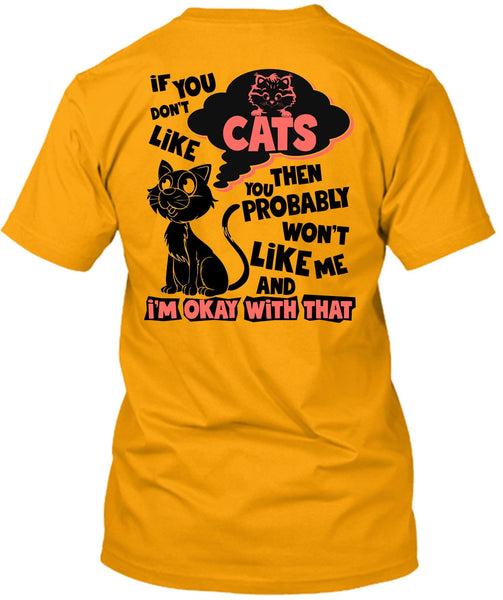You Don't Like Cats T Shirt, I Love My Cat T Shirt