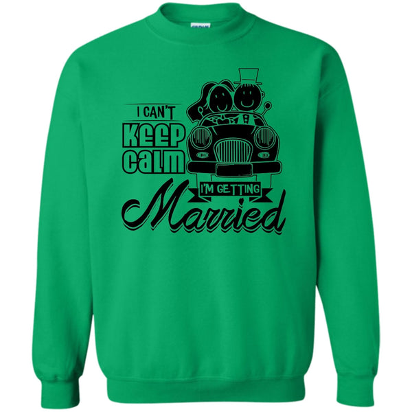 Husband And Wife T Shirt, I Can't Keep Calm Sweatshirt