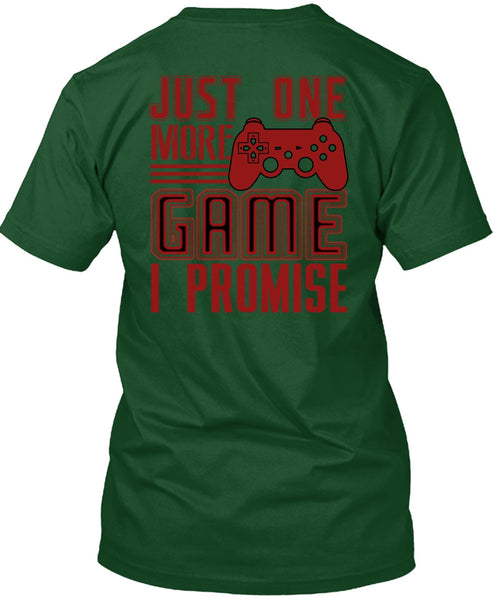 Just One More Game T Shirt, Being A Gamer T Shirt