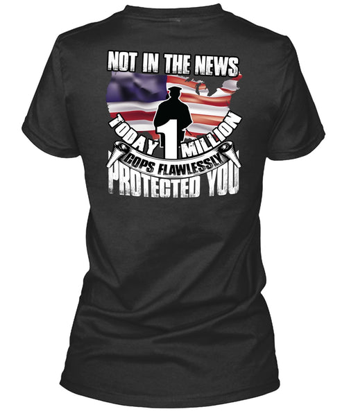 Cops Flawlessly Protected You T Shirt, Being A Police T Shirt
