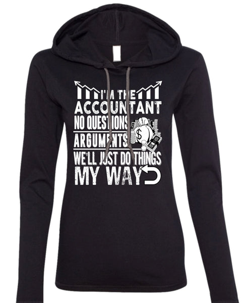 I'm The Accountant T Shirt, Being An Accountant T Shirt (Anvil Ladies Ringspun Hooded)