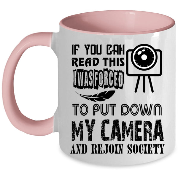 Rejoin Society Coffee Mug, I Was Forced To Put Down My Camera Accent Mug