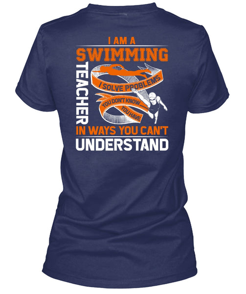 I Am A Swimming Teacher T Shirt, You Can't Understand T Shirt