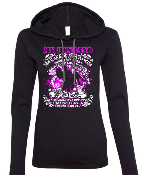 My Husband Has Made Me Laugh T Shirt, Kept Me Strong T Shirt (Anvil Ladies Ringspun Hooded)