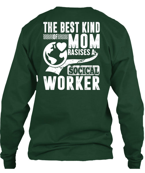 The Best Kind Mom Raises A Social Worker T Shirt, Being A Mom T Shirt