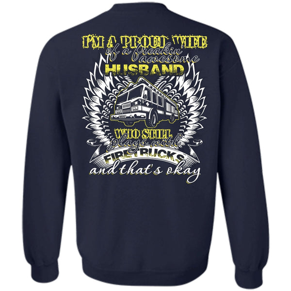 I'm A Proud Wife T Shirt, I Love Firefighter Sweatshirt