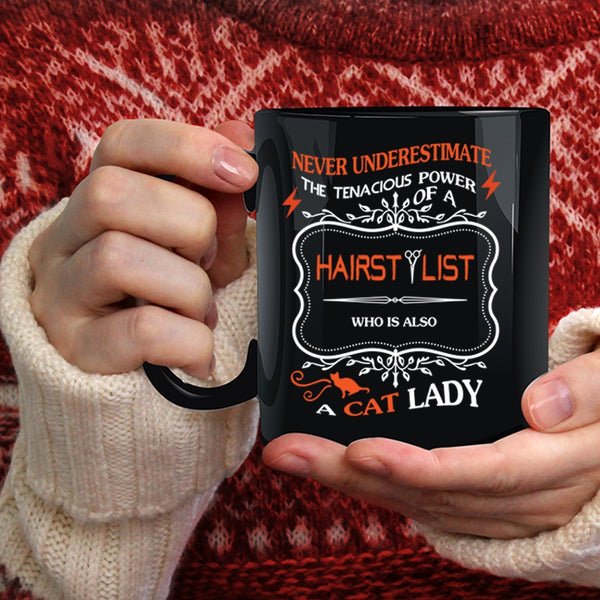 The Power Of A Hairstylist Coffee Mug, Who Is Also A Cat Lady Coffee Cup
