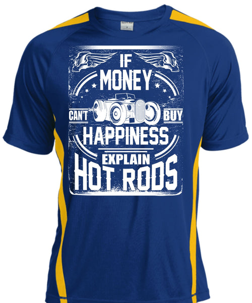Money Can't Buy Happiness T Shirt, Explain Hot Rods T Shirt, Cool Shirt