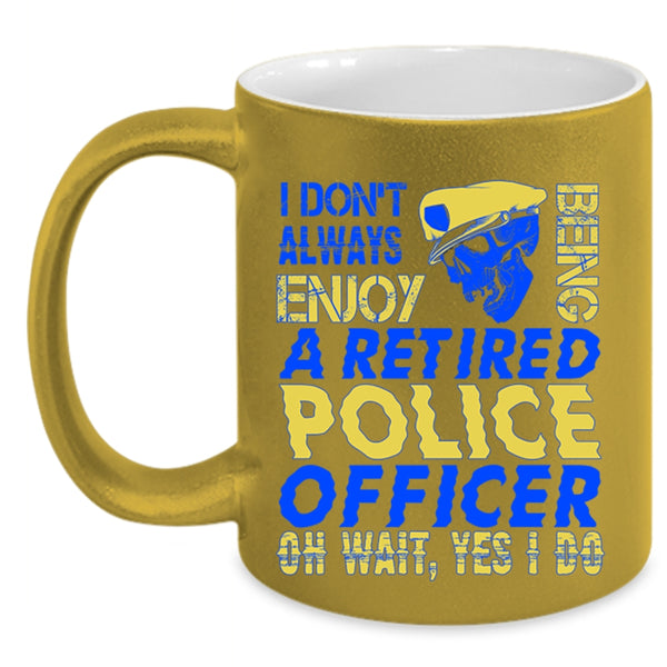 Funny Retirement Coffee Mug, Being A Retired Police Officer Accent Mug