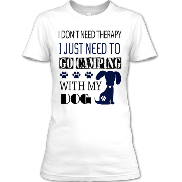 I Don't Need Therapy T Shirt, I Love My Dog T Shirt