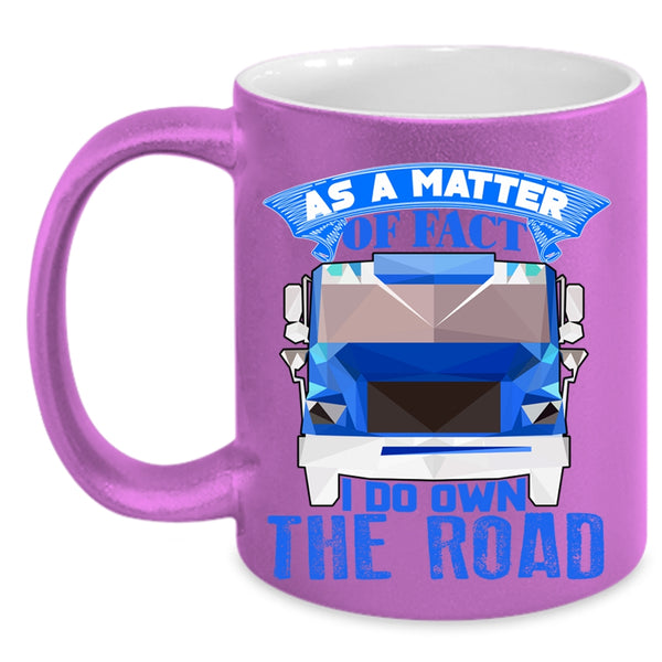 I Do Own The Road Coffee Mug, As A Matter Of Fact Accent Mug