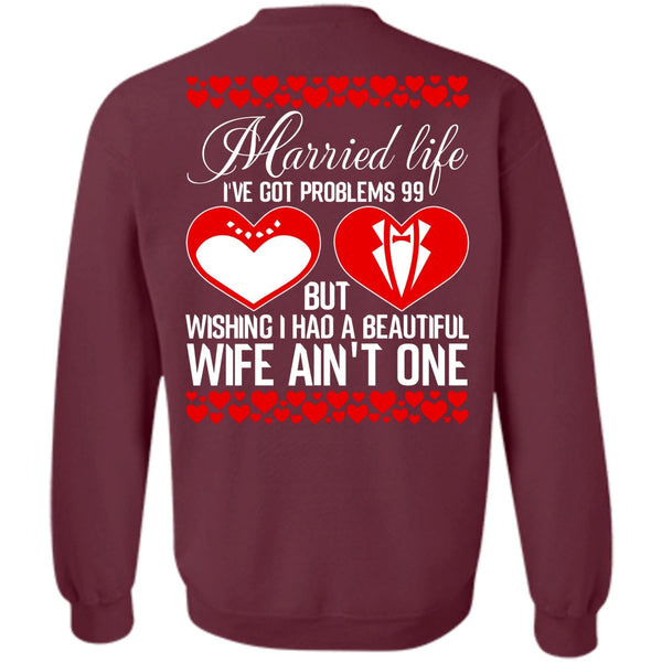 Married Life T Shirt, I Love Wife Sweatshirt