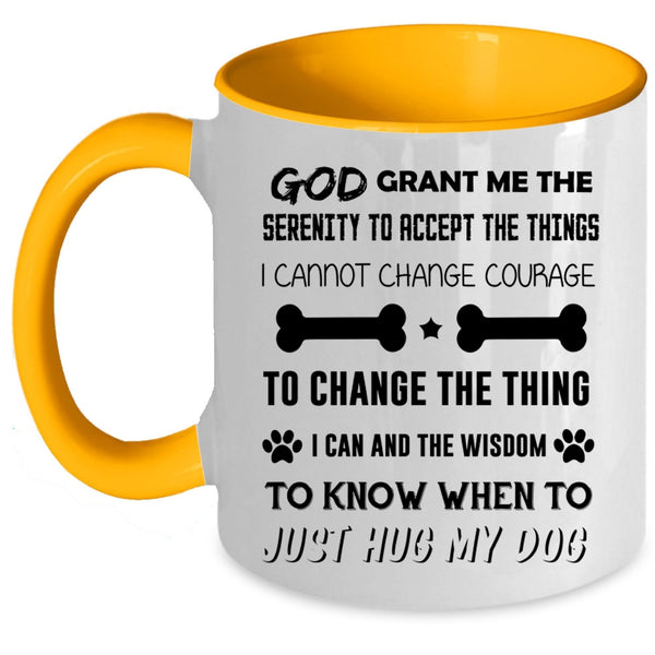 I Love My Dogs Coffee Mug, Just Hug My Dog Accent Mug